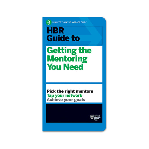 HBR Guide to Getting the Mentoring You