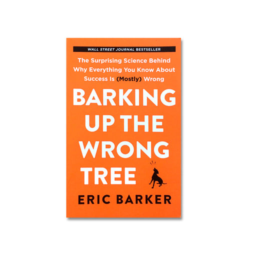 Eric Barker : Barking Up the Wrong Tree