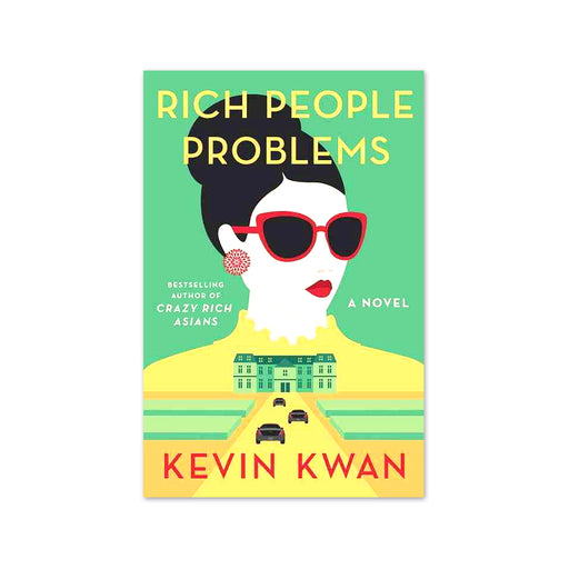 Kevin Kwan : Rich People Problems