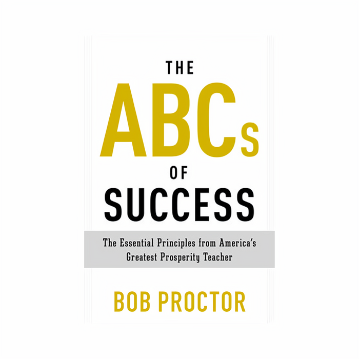 Bob Proctor : the ABCs of Success