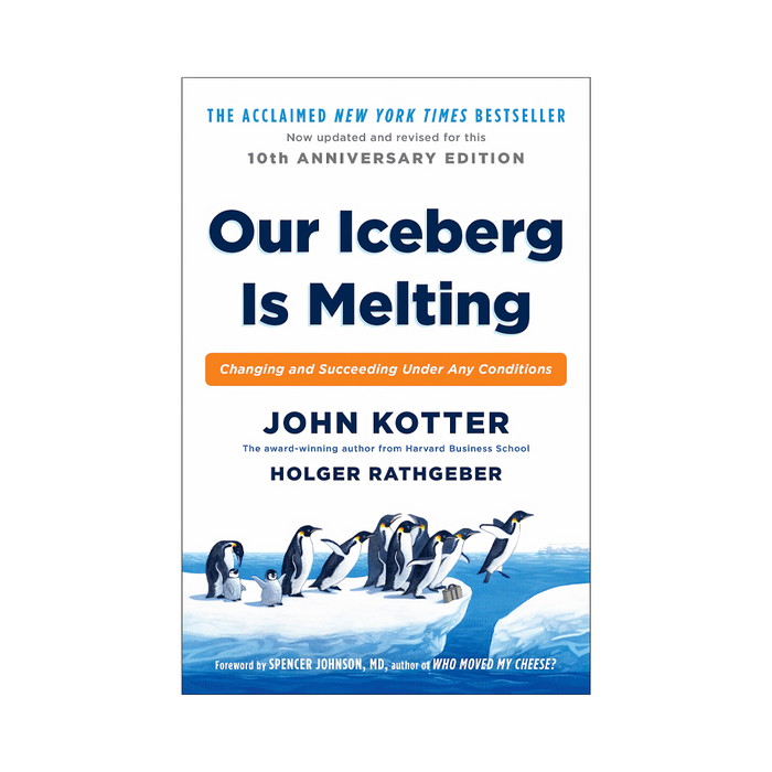 John P. Kotter : Our Iceberg is Melting