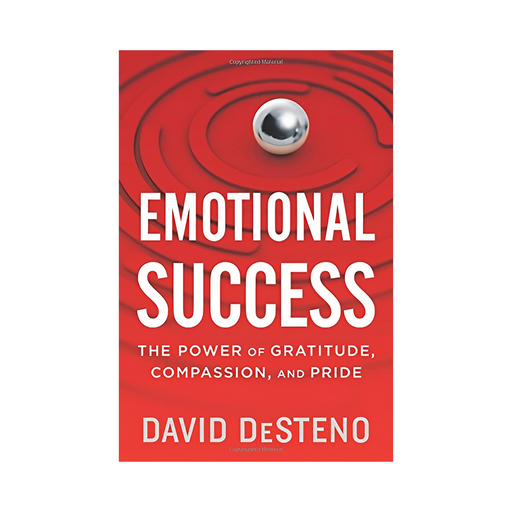 David DeSteno : Emotional Success