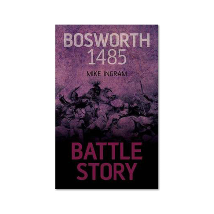 Battle Story : Bosworth