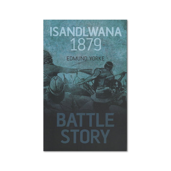 Battle Story : Isandlwalna 1879