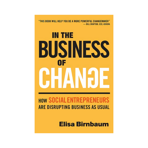 Elisa Birnbaum : In The Business of Change