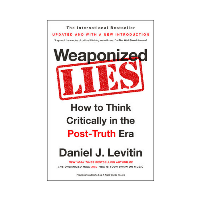 Daniel J.Levitin : Weaponized Lies