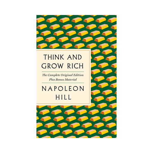 Napoleon Hill : Think And Grow Rich