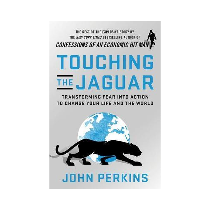 John Perkins : Touching the Jaguar
