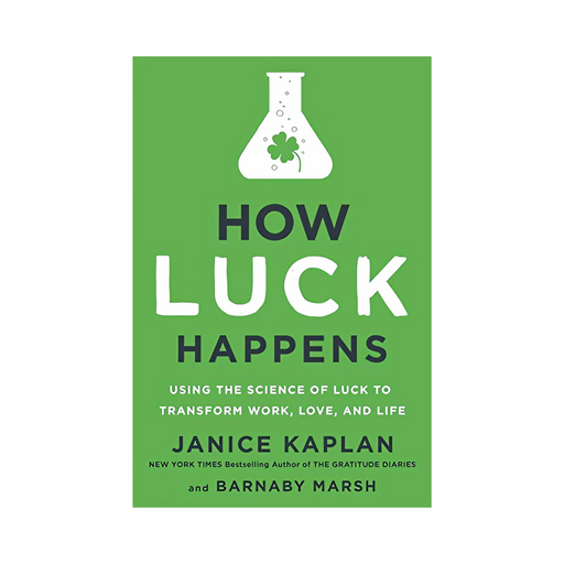 Janice Kaplan : How Luck Happens