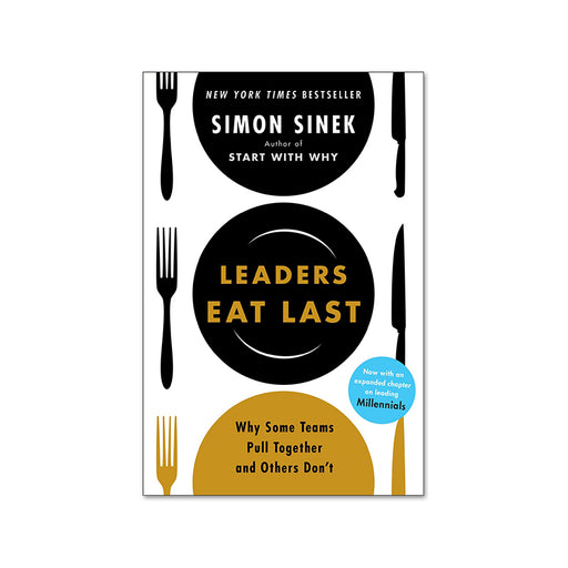 Simon Sinek : Leaders Eat Last