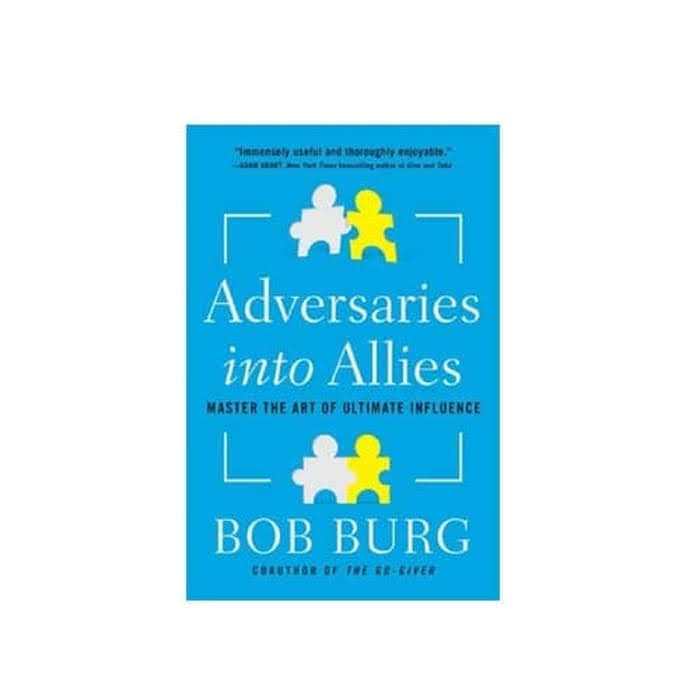 Bob Burg : Adversaries into Allies