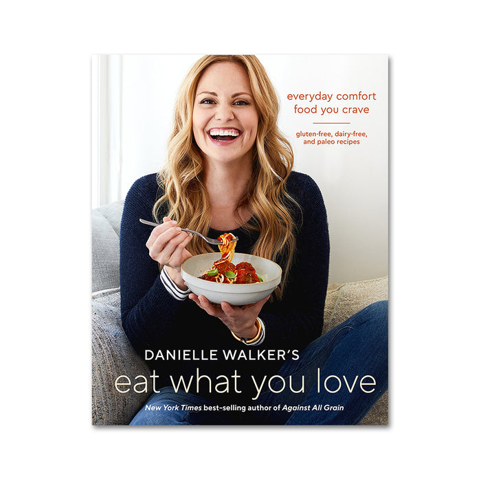 Danielle Walker : Eat What You Love