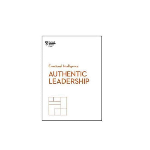 HBR Emotional Intelligence Authentic Leadership