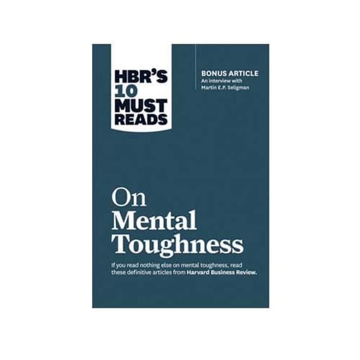HBR 10 Must Reads on Mental Toughness