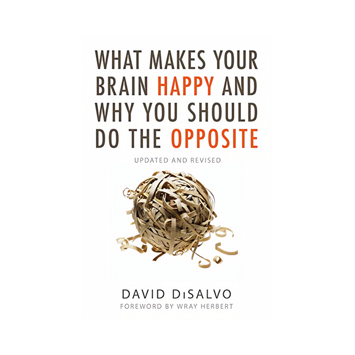 David D : What Makes Your Brain Happy