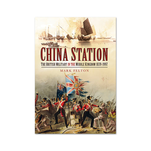 China Station British Military 1839-1997