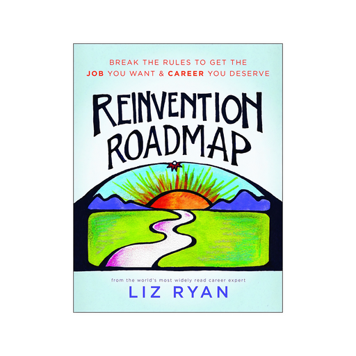 Liz Ryan : Reinvention Roadmap