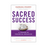 Barbara Stanny : Sacred Success