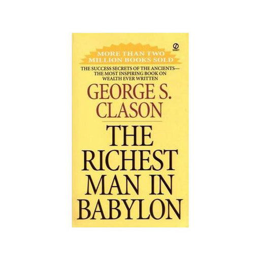George Clason : Richest Man in Babylon
