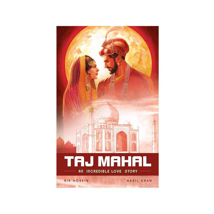 Taj Mahal : An Incredible Love Story (Graphic Novel)