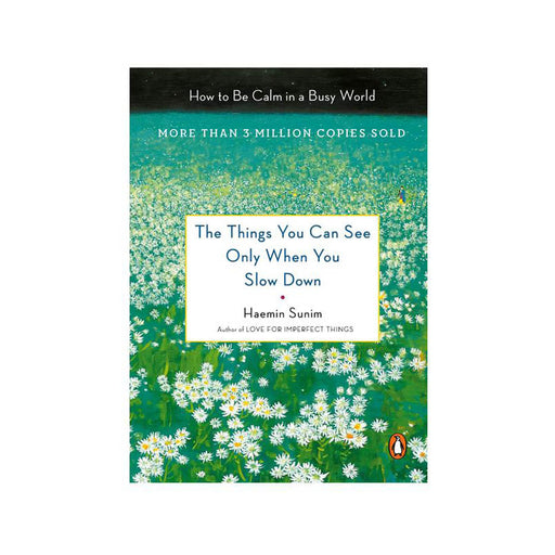 Haemin Sunim : Things You Can See Only When You Slow Down